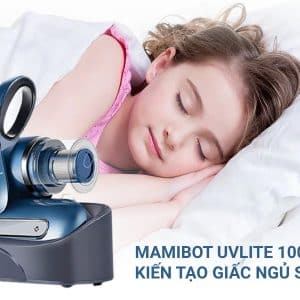 Mamibot uvlite 100 kiến tạo giấc ngủ sâu